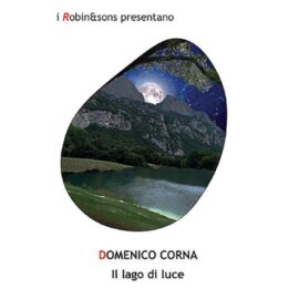 Domenico Corna: un romanzo che spazia tra fantasia, misticismo, introspezione, religione e poesia.