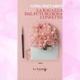 Il futuro rosa confetto scritto di Linda Maccarini