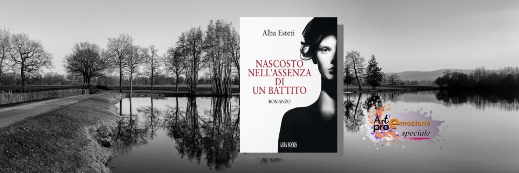 Scopri il nuovo romanzo di Alba Esteti, 'Nascosto nell'assenza di un battito', che racconta la storia di Mia e affronta tematiche importanti come passioni, sentimenti e crescita personale. Leggi la recensione qui.